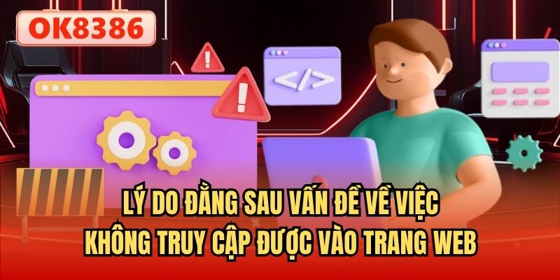 Lý do đằng sau vấn đề về việc không truy cập được vào trang web