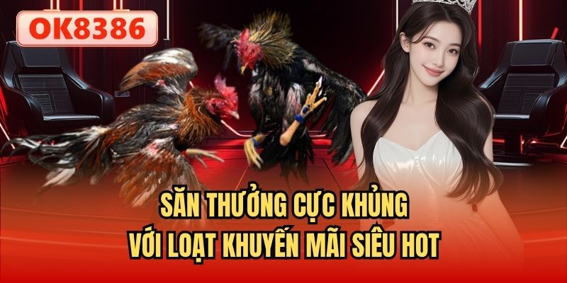 Săn thưởng cực khủng với loạt khuyến mãi siêu hot