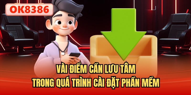 Vài điểm cần lưu tâm trong quá trình cài đặt phần mềm